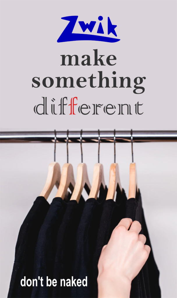 zwik make something different